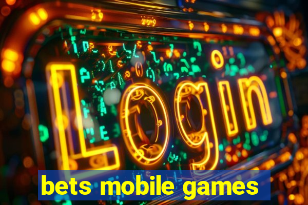 bets mobile games